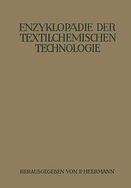 E-Book (pdf) Enzyklopädie der textilchemischen Technologie von A. Bodmer, K. Braungard, W. Christ