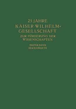 E-Book (pdf) 25 Jahre Kaiser Wilhelm = Gesellschaft zur Förderung der Wissenschaften von 