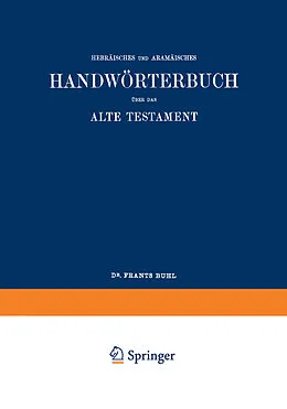 E-Book (pdf) Wilhelm Gesenius Hebräisches und Aramäisches Handwörterbuch über das Alte Testament von Wilhelm Gesenius, Frants Buhl
