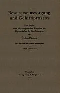 E-Book (pdf) Bewusstseinsvorgang und Gehirnprozess von Richard Semon, Otto Lubarsch