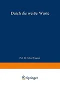 E-Book (pdf) Durch die weiße Wüste von J. P. Koch, Alfred Wegener