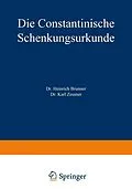 E-Book (pdf) Die Constantinische Schenkungsurkunde von Heinrich Brunner, Karl Zeumer