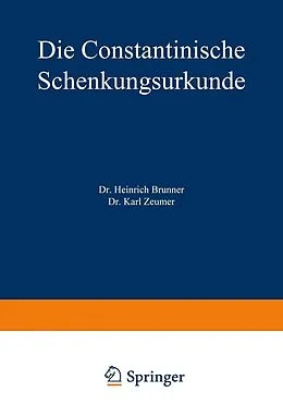 E-Book (pdf) Die Constantinische Schenkungsurkunde von Heinrich Brunner, Karl Zeumer