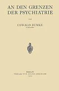E-Book (pdf) An Den Grenzen der Psychiatrie von Oswald Bumke