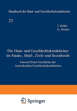 E-Book (pdf) Die Haut- und Geschlechtskrankheiten im Staats-, Straf-, Zivil- und Sozialrecht von Julius Heller