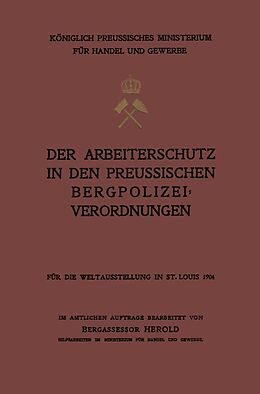 E-Book (pdf) Der Arbeiterschutz in den Preussischen Bergpolizeiverordnungen von NA Herold