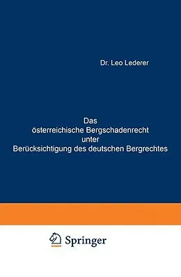 E-Book (pdf) Das österreichische Bergschadenrecht unter Berücksichtigung des deutschen Bergrechtes von Leo Lederer