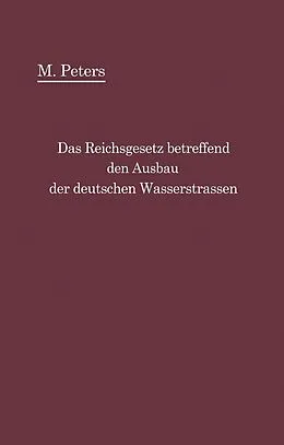 E-Book (pdf) Das Reichsgesetz betreffend den Ausbau der deutschen Wasserstraßen und die Erhebung von Schiffahrtsabgaben vom 24. Dezember 1911 von Max Peters