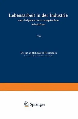 E-Book (pdf) Lebensarbeit in der Industrie und Aufgaben einer europäischen Arbeitsfront von Eugen Rosenstock