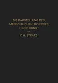 E-Book (pdf) Die Darstellung des menschlichen Körpers in der Kunst von C. H. Stratz