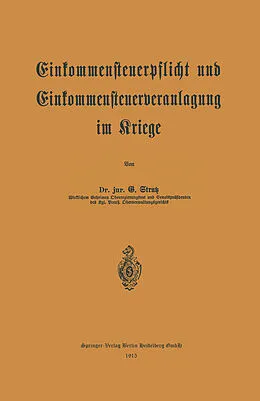 E-Book (pdf) Einkommensteuerpflicht und Einkommensteuerveranlagung im Kriege von G. Strutz
