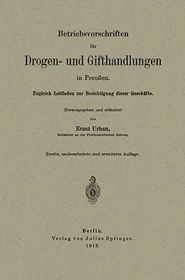E-Book (pdf) Betriebsvorschriften für Drogen- und Gifthandlungen in Preußen von Ernst Urban