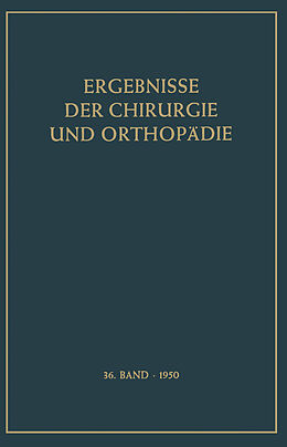 Kartonierter Einband Ergebnisse der Chirurgie und Orthopädie von Karl Heinrich Bauer, Alfred Brunner
