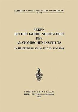 E-Book (pdf) Reden bei der Jahrhundert-Feier des Anatomischen Instituts in Heidelberg am 24. und 25. Juni 1949 von Hermann Hoepke, Curt Elze, Hans Bluntschli