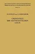E-Book (pdf) Grundzüge der Mathematischen Logik von Heinrich Scholz, Gisbert Hasenjaeger