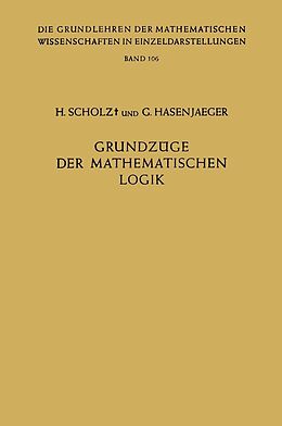 E-Book (pdf) Grundzüge der Mathematischen Logik von Heinrich Scholz, Gisbert Hasenjaeger
