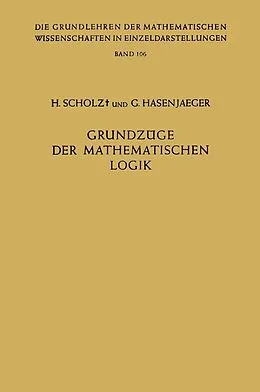 E-Book (pdf) Grundzüge der Mathematischen Logik von Heinrich Scholz, Gisbert Hasenjaeger