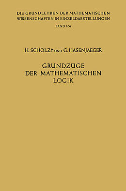 Kartonierter Einband Grundzüge der Mathematischen Logik von Heinrich Scholz, Gisbert Hasenjaeger