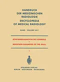 E-Book (pdf) Röntgendiagnostik des Schädels I / Roentgen Diagnosis of the Skull I von W. Bergerhoff, H. Ellegast, G. Friedmann
