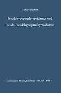 E-Book (pdf) Pseudohypoparathyreoidismus und Pseudo-Pseudohypoparathyreoidismus von G. Schwarz