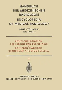 E-Book (pdf) Röntgendiagnostik des Herzens und der Gefässe Teil 3 / Roentgen Diagnosis of the Heart and Blood Vessels Part 3 von I. Bergstrand, W. A. Fuchs, Å Gullmo