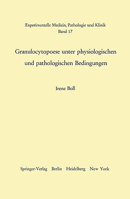 E-Book (pdf) Granulocytopoese unter physiologischen und pathologischen Bedingungen von I. Boll