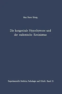 E-Book (pdf) Die kongenitale Hypothyreose und der endemische Kretinismus von M. P. König