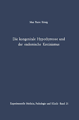 Kartonierter Einband Die kongenitale Hypothyreose und der endemische Kretinismus von M. P. König