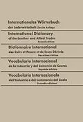 E-Book (pdf) Internationales Wörterbuch der Lederwirtschaft / International Dictionary of the Leather and Allied Trades / Dictionnaire International des Cuirs et Peaux et de leurs Dérivés / Vocabulario Internacional de la Industria y del Comercio de Cueros / Vocabolari von Walter Freudenberg