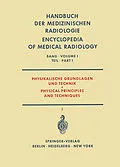 E-Book (pdf) Physikalische Grundlagen und Technik Teil 1 / Physical Principles and Techniques Part 1 von L. Ackermann, A. Bouwers, C. Carlsson