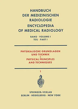 E-Book (pdf) Physikalische Grundlagen und Technik Teil 1 / Physical Principles and Techniques Part 1 von L. Ackermann, A. Bouwers, C. Carlsson