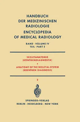 E-Book (pdf) Skeletanatomie (Röntgendiagnostik) / Anatomy of the Skeletal System (Roentgen Diagnosis) von E. Fischer, J. Henssge, E. Jonasch
