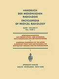 E-Book (pdf) Röntgendiagnostik der Oberen Speise- und Atemwege der Atemorgane und des Mediastinums Teil 3 / Roentgen Diagnosis of the Upper Alimentary Tract and Air Passages, the Respiratory Organs and the Mediastinum Part 3 von Karl Eric Borgström, Anders Lunderquist, F. Schmid