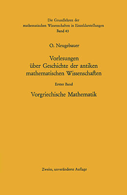 Kartonierter Einband Vorlesungen über Geschichte der antiken mathematischen Wissenschaften von Otto Neugebauer