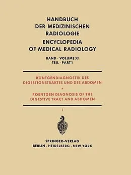 E-Book (pdf) Röntgendiagnostik des Digestionstraktes und des Abdomen / Roentgen Diagnosis of the Digestive Tract and Abdomen von J. Bücker, H. Casper, W. Frik