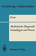 E-Book (pdf) Medizinische Diagnostik  Grundlagen und Praxis von R. Gross