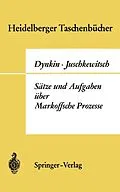 E-Book (pdf) Sätze und Aufgaben über Markoffsche Prozesse von Evgenij Borisovic Dynkin, A.A. Juschkewitsch