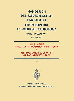 E-Book (pdf) Allgemeine Strahlentherapeutische Methodik / Methods and Procedures of Radiation Therapy von Gunther Barth, G. Fletcher, Walther Gahlen