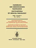 E-Book (pdf) Röntgendiagnostik der Oberen Speise- und Atemwege, der Atemorgane und des Mediastinums Teil 4c / Roentgendiagnosis of the Upper Alimentary Tract and Air Passages, the Respiratory Organs, and the Mediastinum Part 4c von Werner Schulze