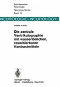 E-Book (pdf) Die zentrale Ventrikulographie mit wasserlöslichen, resorbierbaren Kontrastmitteln von S. Kunze