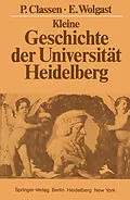 E-Book (pdf) Kleine Geschichte der Universität Heidelberg von Peter Classen, Eike Wolgast