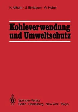 E-Book (pdf) Kohleverwendung und Umweltschutz von Harald Allhorn, Ulf Birnbaum, Werner Huber
