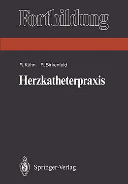 E-Book (pdf) Herzkatheterpraxis von Reiner Kühn, Ralf Birkenfeld