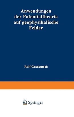 E-Book (pdf) Anwendungen der Potentialtheorie auf geophysikalische Felder von Rolf Gutdeutsch