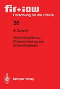 E-Book (pdf) Spracheingabe zur Programmierung von Schweißrobotern von Birgit Scherff