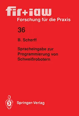 E-Book (pdf) Spracheingabe zur Programmierung von Schweißrobotern von Birgit Scherff