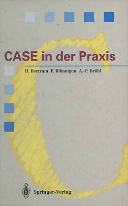 Kartonierter Einband CASE in der Praxis von Horst Bertram, Peter Blönnigen, Adolf-Peter Bröhl