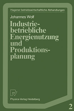 E-Book (pdf) Industriebetriebliche Energienutzung und Produktionsplanung von Johannes Wolf