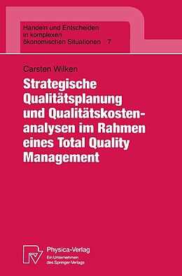 E-Book (pdf) Strategische Qualitätsplanung und Qualitätskostenanalysen im Rahmen eines Total Quality Management von Carsten Wilken