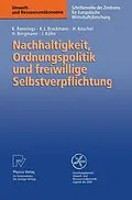 E-Book (pdf) Nachhaltigkeit, Ordnungspolitik und freiwillige Selbstverpflichtung von Klaus Rennings, Karl L. Brockmann, Henrike Koschel